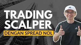 BIKIN KAGET - Spread NOL pip, paling cocok untuk TRADING SCALPING