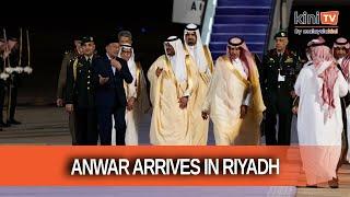 Anwar arrives in Riyadh for extraordinary Arab-Islamic summit