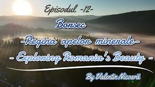 Episodul 12 -Borsec  - Regina apelor minerale -