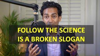 Follow the Science is a Broken, Empty Slogan | A Doctor Reflects