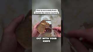 How to accurately track spreads for calorie counting