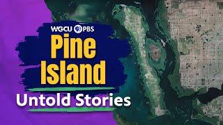 Pine Island: Old Florida in the New Millennium | Untold Stories | Florida History