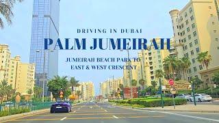 Driving in Dubai  Palm Jumeirah from Jumeirah Beach Park to East & West Crescent