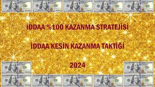 İddaa %100 Kazanma Stratejisi - İddaa Kesin Kazanma Taktiği 2024