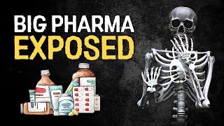 Big Pharma Exposed: The 5 Most Terrifying Facts You Need to See