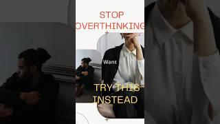 How to Stop Overthinking: Practical Tips