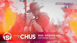 CHUS | LIVE FROM TULUM | Stereo Productions Podcast 405