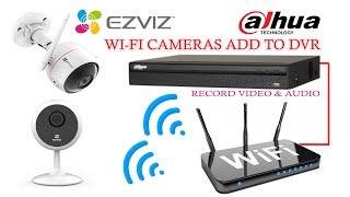 How To Add A Ezviz wI-Fi Cameras to Dahua DVR for IP channels using RTSP streaming url