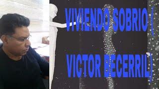 VIVIENDO SOBRIO (VICTOR BECERRIL )