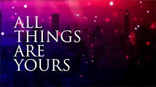 All Things Are Yours || First Service || Sunday 16th March 2025