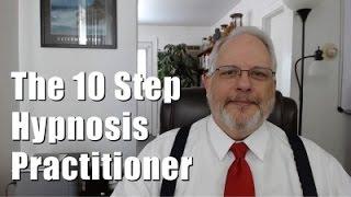 10 Steps to becoming a Successful Hypnosis Practitioner