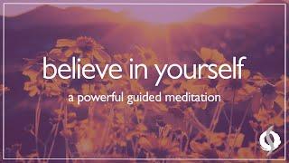 BELIEVE IN YOURSELF: POWERFUL GUIDED MEDITATION | Wu Wei Wisdom