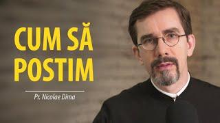 Pr. Nicolae Dima: Cum să postim