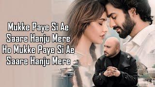 Mukke Paye Si (LYRICS) - B Praak | Neha Sharma | Sunny Kaushal | Bunny | Sagar