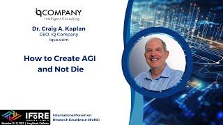 IFoRE / Sigma Xi Conference 2023: How to Create AGI and Not Die