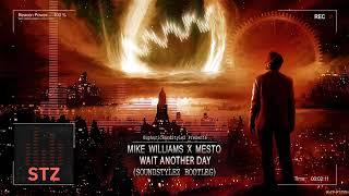 Mike Williams x Mesto - Wait Another Day (Soundstylez Bootleg) [Free Release]