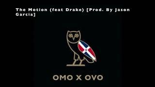 The Motion (feat. Drake) [Prod. By Jason Garcia]