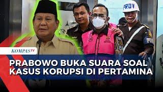 Respons soal Korupsi Minyak Pertamina, Presiden Prabowo: Kita Bersihkan!