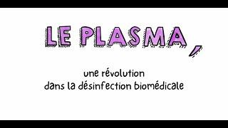 2024-2025 Le plasma, une révolution dans la désinfection biomédicale