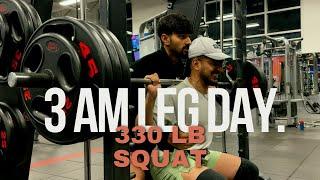 3 AM Leg Day Madness: 330 lb Squat & Almost Puked! 