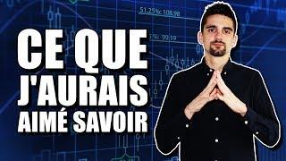 Ce que j'aurais aimé savoir avant de commencer le Trading