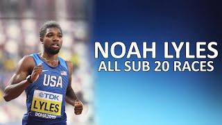 Noah Lyles - All Sub 20 Second 200m Races [2017-2021]