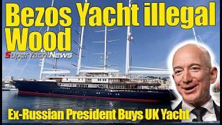 Jeff Bezos’ Super Sailing Yacht Used Illegal Wood During Construction | SY News Ep410