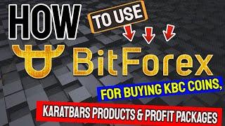 How To Use BitForex For Buying KBC Coins, KaratBars Products & Profit Packages