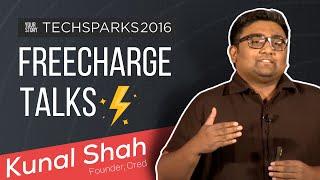 Kunal Shah, Founder & CEO, Freecharge talks at Tech Sparks 2016 [ From the Vault ]