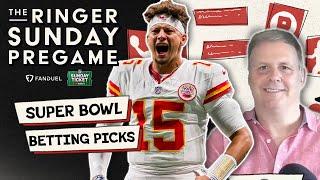 Ringer Sunday Pregame Super Bowl LIX Betting Picks!