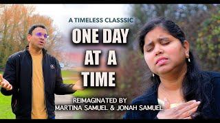 One Day at a Time - by Martina Samuel & Jonah Samuel | Latest English Christian Song | Cover