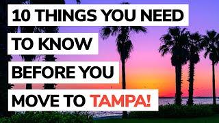 10 Things You Need to Know Before You Move To Tampa Florida