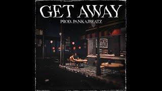 Get Away | Lyric Video | Prod  @pankajbeatz