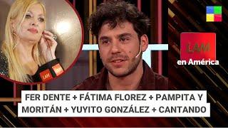 Fer Dente + Fátima + Pampita y Moritán + Yuyito + Cantando #LAM | Programa completo (27/09/24)