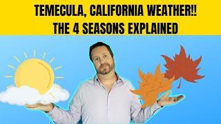 TEMECULA CALIFORNIA WEATHER | 4 SEASONS EXPLAINED