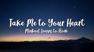 Take Me to Your Heart - Michael Learns To Rock ( Video Lyrics Official)