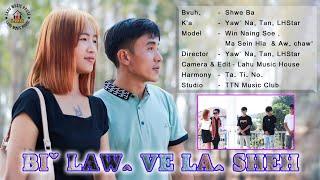 Biˇ Lawꞈ Ve Laꞈ Sheh (Yawˉ Naꞈ Tanˬ LHStar)#2024 Lahu Song(Official MV)