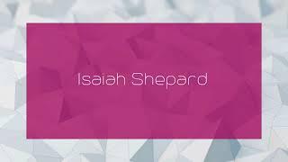 Isaiah Shepard - appearance