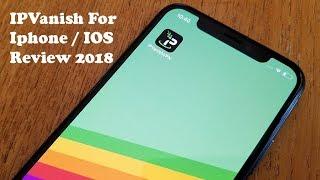 IPVanish for Iphone / IOS Review 2018 - Fliptroniks.com