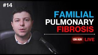 Familial Pulmonary Fibrosis live explanation (Top Lung Health)