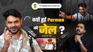 क्यों हुई Parmen को जेल | Hare Ka Sahara Singer@musicparmen Interview |  YTMahendra Podcast