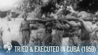 Former Government Official Tried & Executed in Cuba (1959) | War Archive