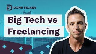 Working at a Big Tech Company vs Freelancing