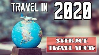 What's up with travel in 2020 - SvenJoe Travelshow