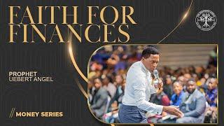 Faith For Finances | Prophet Uebert Angel