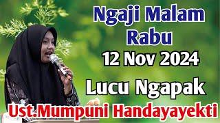 NGAJI MALAM RABU 12 NOV 2024 | Ceramah NGAPAK Lucu Ustadzah Mumpuni Handayayekti Dari Cilacap