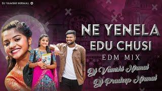 NE YENALA EDU CHUSI || JANNU || DJ SONG DJ VAMSHI NIRMAL /  DJ PRADEEP NIRMAL