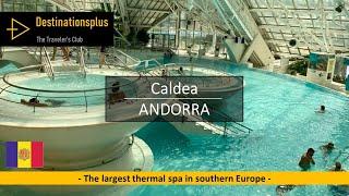 Caldea - The largest thermal spa in southern Europe | Andorra 