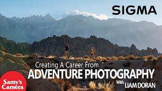 Creating A Career From Adventure Photography With Sigma Ambassador Liam Doran