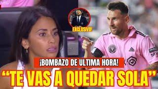 "AHORA TE QUEDARÁS SOLA" MESSI FIRMA un CONTRATO MILLONARIO que lo ALEJA de ANTONELLA y BECKHAM